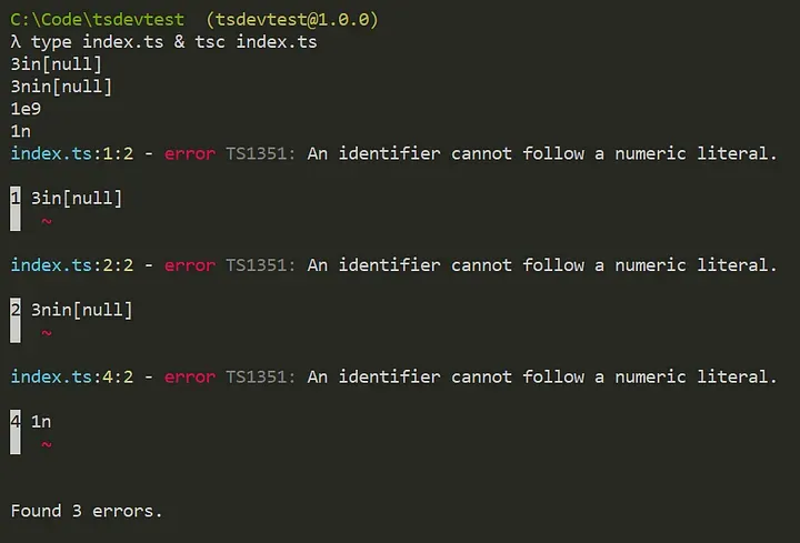 Running 'type index.ts & tsc index.ts' in C:\Code\tsdevtest. Four raw logs: 3in[null], 3nin[null], 1e9, 1n. Three 'An identifier cannot follow a numeric literal' errors on the character after a number: 3in[null], 3nin[null], 1n.